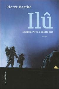 Ilû : homme venu de nulle part