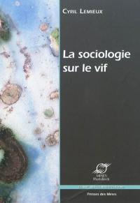 La sociologie sur le vif