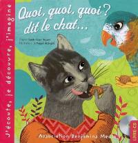 Quoi, quoi, quoi ? dit le chat