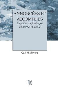 Annoncées et accomplies : prophéties confirmées par l'histoire et la science