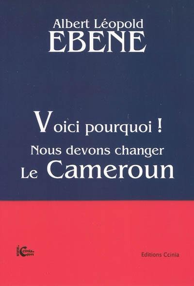 Voici pourquoi ! Nous devons changer le Cameroun