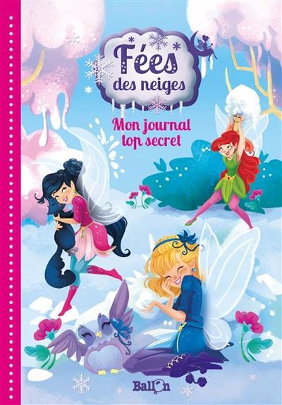 Fées des neiges : mon journal top secret