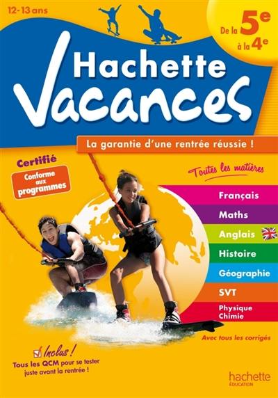 Hachette vacances, de la 5e à la 4e, 12-13 ans : la garantie d'une rentrée réussie !