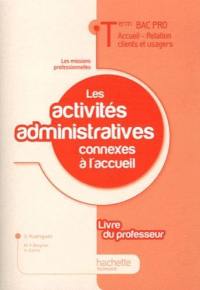 Les activités administratives connexes à l'accueil, terminale bac pro accueil relation clients et usagers : livre du professeur