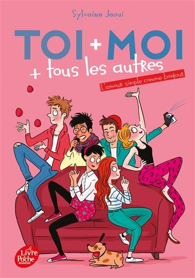 Toi + moi + tous les autres. Vol. 3. L'amour simple comme bonjour