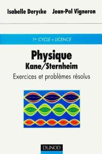 Physique de Kane et Sternheim : exercices et problèmes résolus : 1er cycle, licence