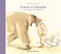 Ernest et Célestine. Un caprice de Célestine