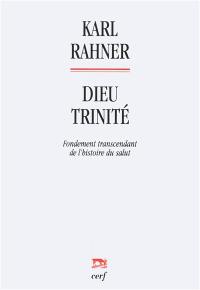 Dieu Trinité : fondement transcendant de l'histoire du Salut