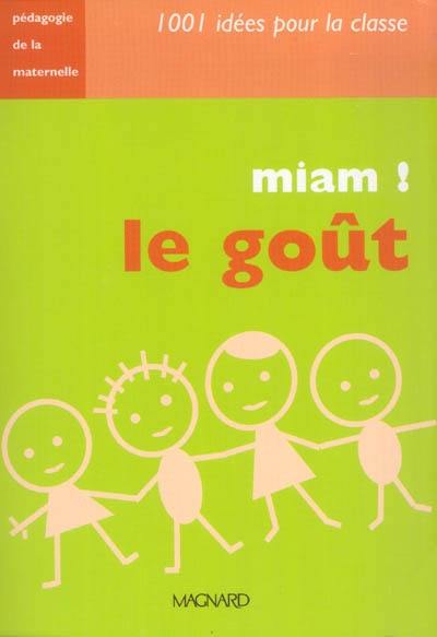 Miam ! Le goût : pédagogie de la maternelle