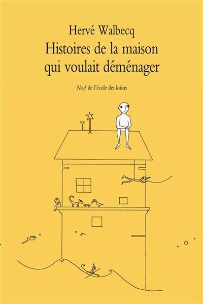 Histoires de la maison qui voulait déménager