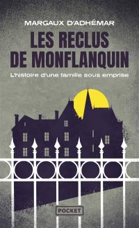 Les reclus de Monflanquin : l'histoire d'une famille sous emprise