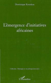 L'émergence d'initiatives africaines