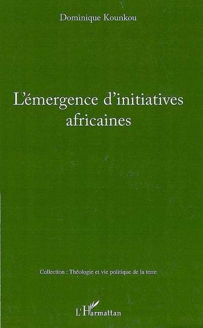 L'émergence d'initiatives africaines