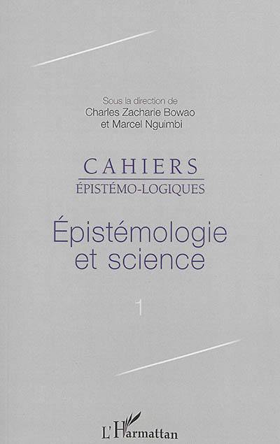 Cahiers épistémo-logiques, n° 1. Epistémologie et science