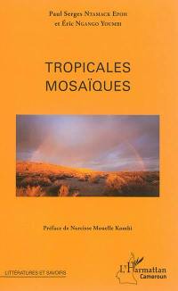 Tropicales mosaïques