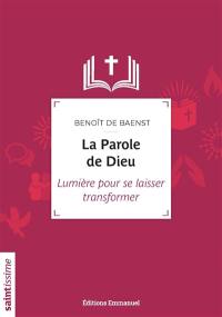 La parole de Dieu : lumière pour se laisser transformer