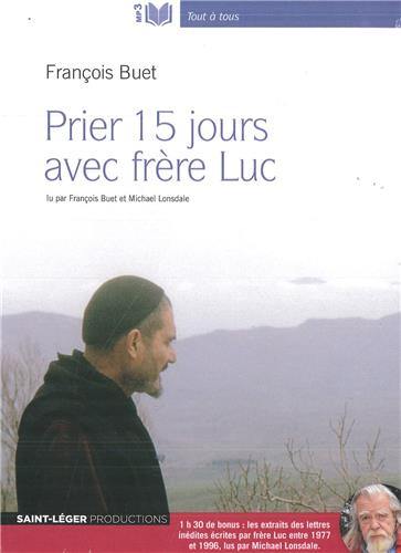 Prier 15 jours avec le frère Luc