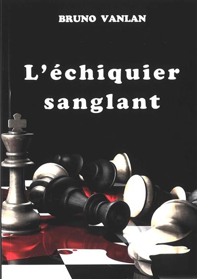 L'échiquier sanglant