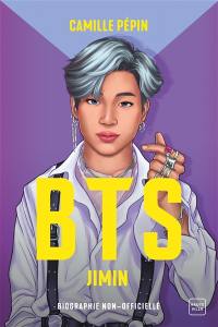 BTS : Jimin : biographie non-officielle