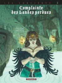 Complainte des landes perdues. Vol. 3. Les sorcières. Vol. 3. Regina obscura