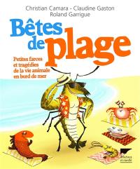 Bêtes de plage : petites farces et tragédies de la vie animale en bord de mer