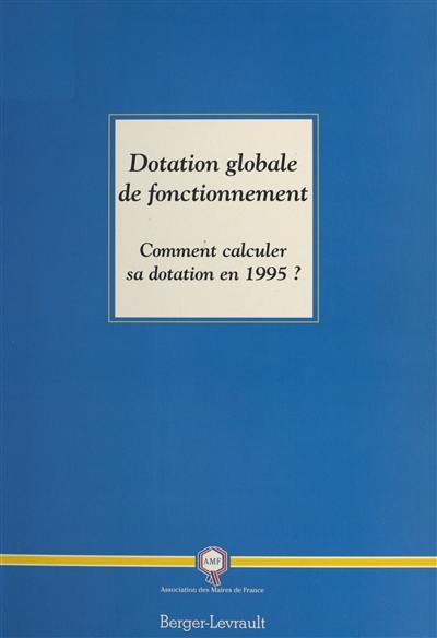 Dotation globale de fonctionnement : comment calculer sa dotation en 1995 ?