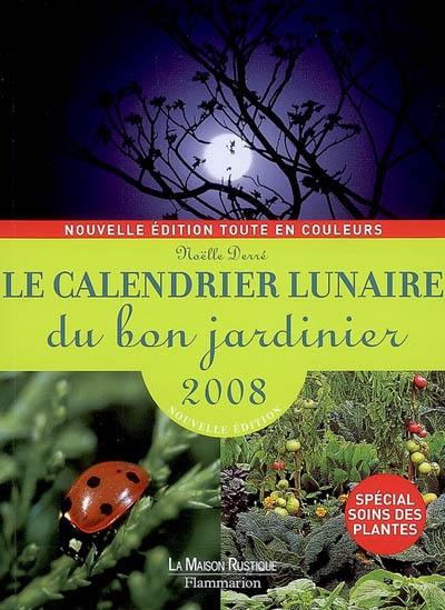 Le calendrier lunaire du bon jardinier : 2008