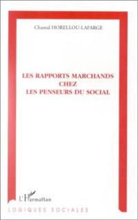 Les rapports marchands chez les penseurs du social