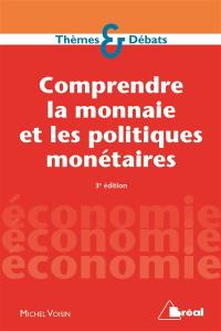 Comprendre la monnaie et les politiques monétaires