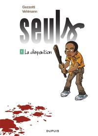 Seuls. Vol. 1. La disparition