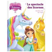 Une, deux, trois... Princesses. Vol. 7. Le spectacle des licornes