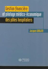 Gestion financière et pilotage médico-économique des pôles hospitaliers