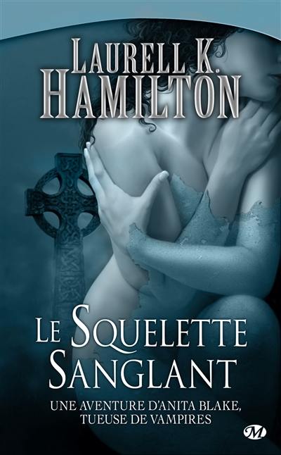 Une aventure d'Anita Blake, tueuse de vampires. Vol. 5. Le squelette sanglant