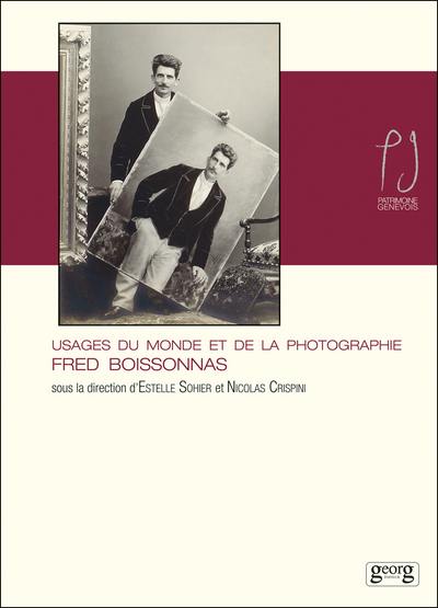 Usages du monde et de la photographie : Fred Boissonnas