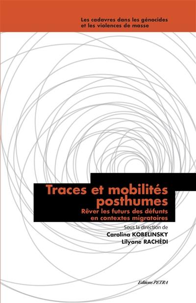 Traces et mobilités posthumes : rêver les futurs des défunts en contextes migratoires