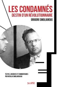 Les condamnés : destin d'un révolutionnaire