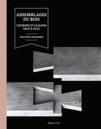 Assemblages du bois : l'Europe et le Japon face à face