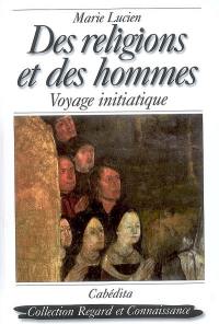 Des religions et des hommes : voyage initiatique