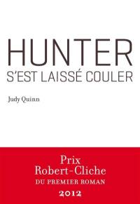 Hunter s'est laissé couler