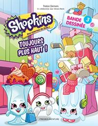 Shopkins : bande dessinée. Vol. 3. Toujours plus haut!