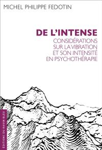 De l'intense : considérations sur la vibration et son intensité en psychothérapie