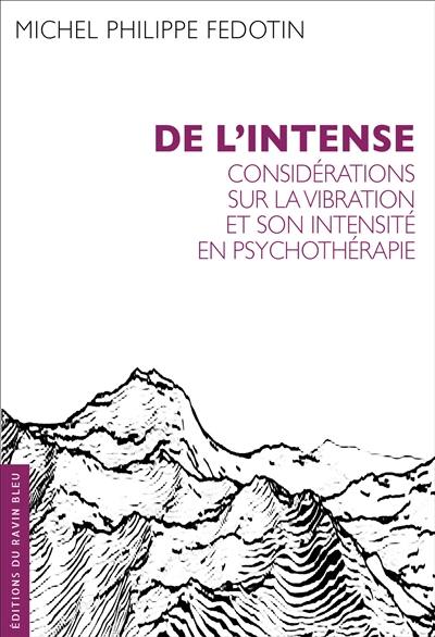 De l'intense : considérations sur la vibration et son intensité en psychothérapie