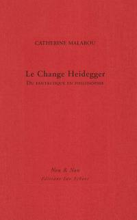 Le change Heidegger : du fantastique en philosophie