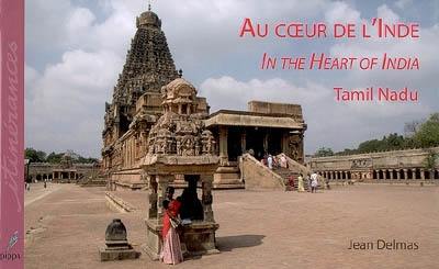 Au coeur de l'Inde : Tamil Nadu. In the heart of India : Tamil Nadu