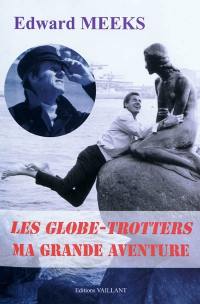 Les globe-trotters : ma grande aventure