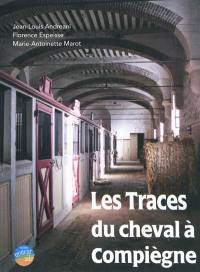 Les traces du cheval à Compiègne