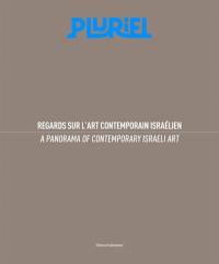 Pluriel : regards sur l'art contemporain israélien