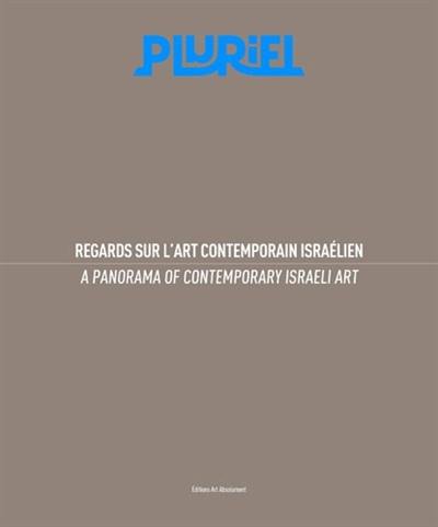 Pluriel : regards sur l'art contemporain israélien