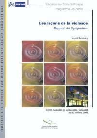 Les leçons de la violence : rapport du Symposium : Centre européen de la jeunesse, Budapest 28-30 octobre 2002