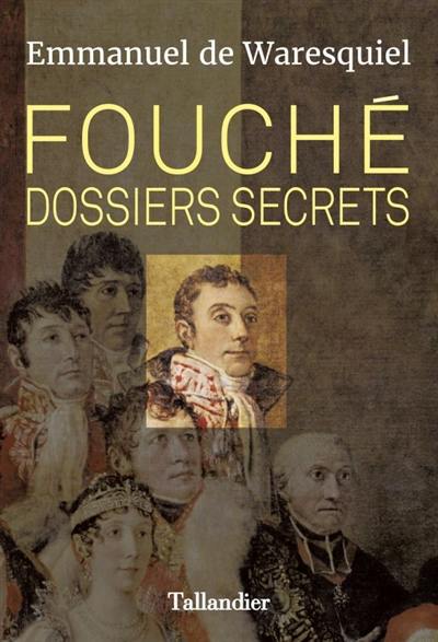 Fouché : dossiers secrets